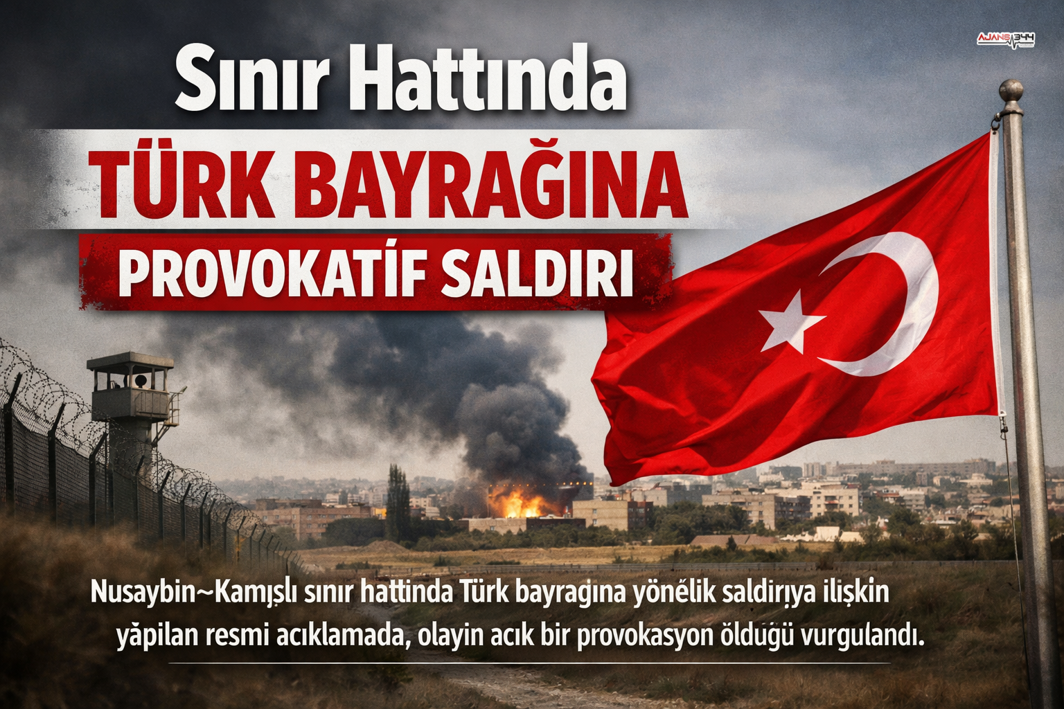 Sınır Hattında Türk Bayrağına Provokatif Saldırı