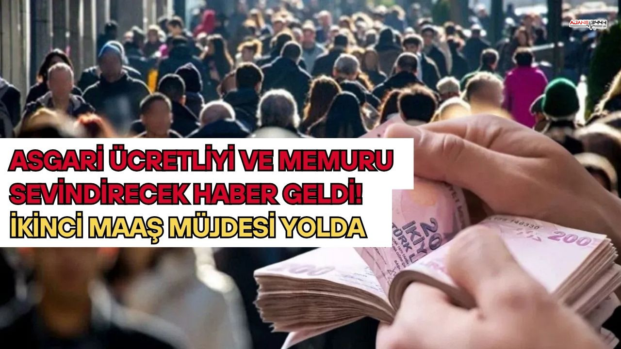 Asgari Ücretliyi ve Memuru Sevindirecek Haber Geldi! İkinci Maaş Müjdesi Yolda