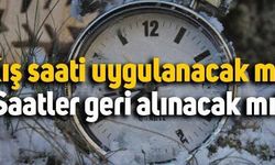 Kış saati uygulaması geri mi dönüyor, Kış saati uygulaması nedir, ne zaman kaldırıldı? Sabit saat uygulaması bitecek mi?