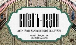 Ayıntablı Şakir Efendi’nin “Enis’ül Uşşak” adlı divanı yayımlandı