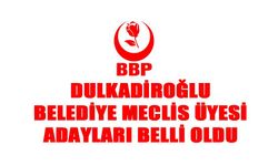 BBP Dulkadiroğlu Belediye Meclis Üyesi Adaylarını açıkladı