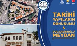 Dulkadiroğlu’na Tarihi Meydan Projesi