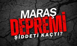 Maraş depremi şiddeti kaçtı?