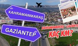 Kahramanmaraş Gaziantep arası kaç km? Kahramanmaraş Gaziantep arası kaç saat sürer?
