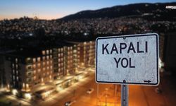Kahramanmaraşlılar Dikkat! O Yollar 1 Ay Süresince Kapalı Olacak