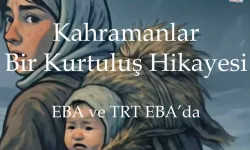 MEB'den Kurtuluş Savaşı kahramanlarına özel yapım