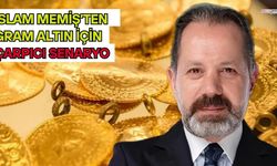 İslam Memiş’ten Gram Altın İçin Çarpıcı Senaryo
