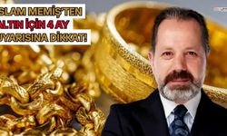 İslam Memiş’ten Altın İçin 4 Ay Uyarısına Dikkat!