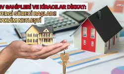 Ev Sahipleri ve Kiracılar Dikkat: Vergi Süreci Başladı!