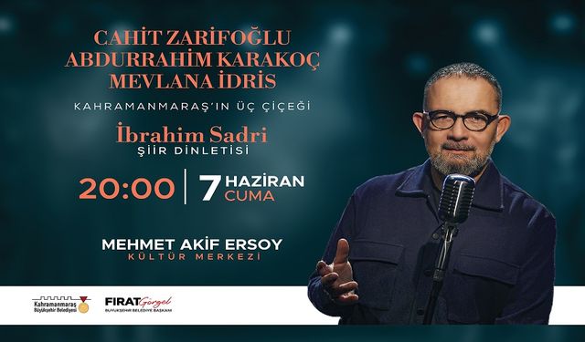 Kahramanmaraş'ın "Güzel Adamları" 7 Haziranda Anılıyor!