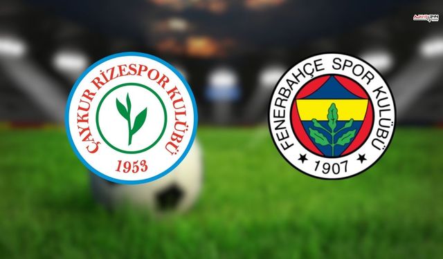 Rizespor - Fenerbahçe maçı saat kaçta, hangi kanalda? Muhtemel 11'ler