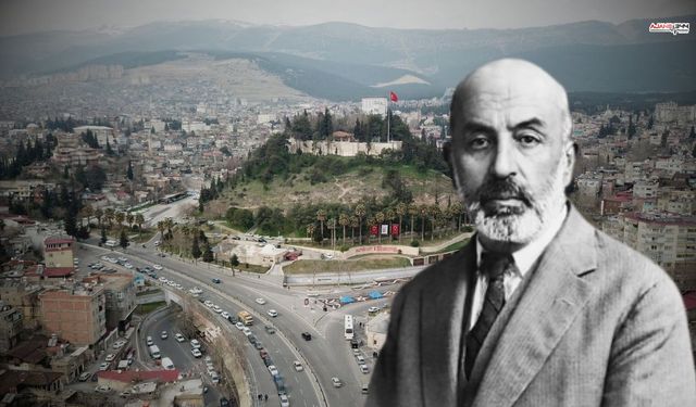 Mehmet Akif Ersoy Kahramanmaraş'ta Anılacak