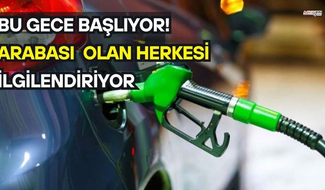 Bu Gece Başlıyor! Arabası Olan Herkesi İlgilendiriyor