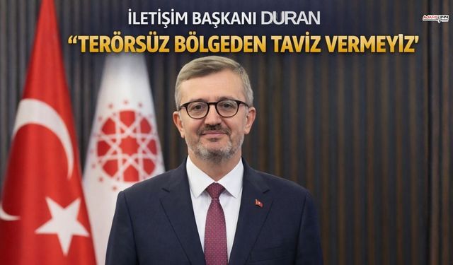 İletişim Başkanı Duran: Suriye’deki Anlaşma Terörsüz Bölge Sürecinde Kritik Eşik
