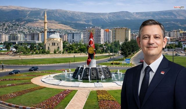 CHP Genel Başkanı Özgür Özel, Kahramanmaraş'a gelecek
