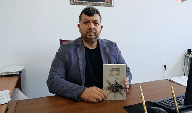 "Sosyolojik Bir Olgu Olarak Afet" kitabı 6 Şubat deprem şehitlerine ithaf edildi