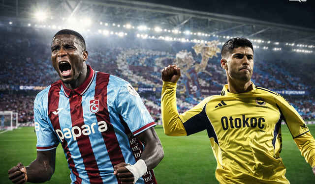 Trabzonspor - Fenerbahçe: Maç Öncesi İlk 11'ler Belli Oldu
