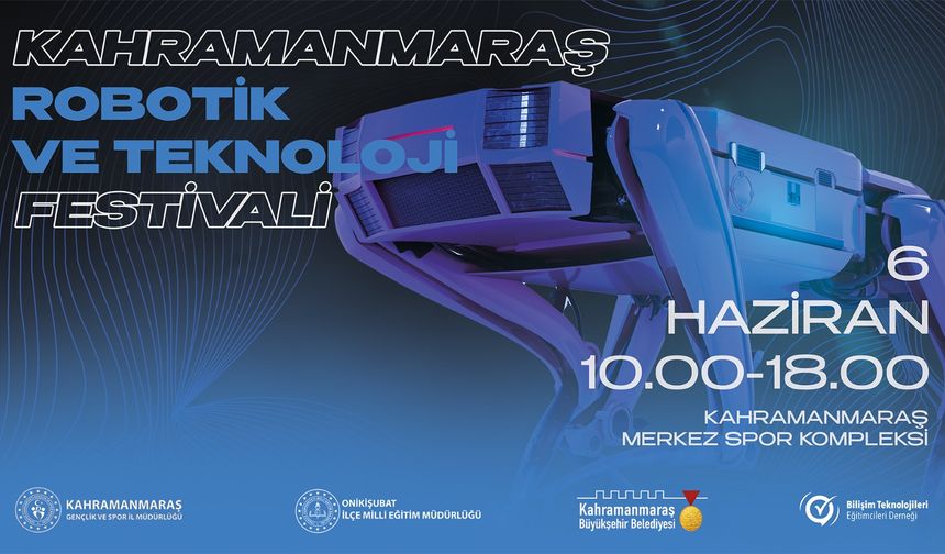Kahramanmaraş'ta Robotik ve Teknoloji Festivali Heyecanı!