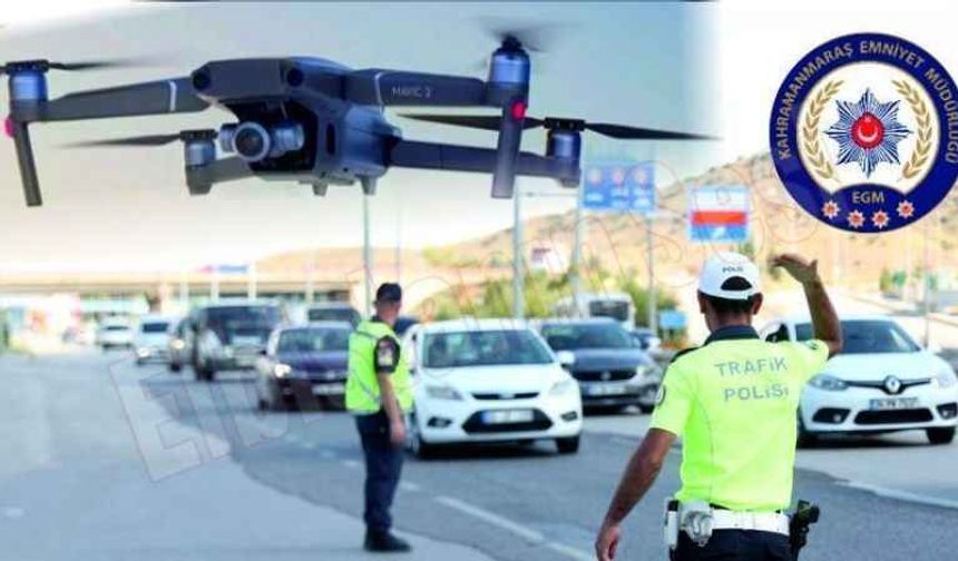 Kahramanmaraş'ta Trafik Güvenliği İçin Havadan Denetim!