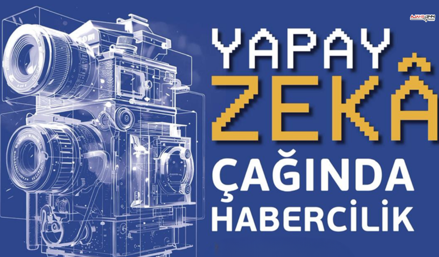 Gaziantep'te "Yapay Zeka Çağında Habercilik" Kampı